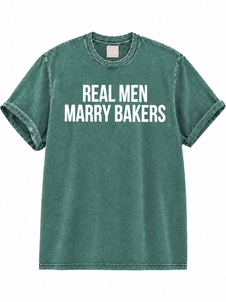 Real Men Marry Bakers Washed T-Shirt