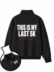 This Is My Last 5K Half-Zip Fleece Pullover