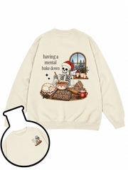having a mental bake down Sweatshirt