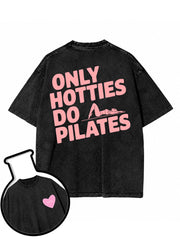 ONLY HOTTIES DO PILATES Washed T-Shirt