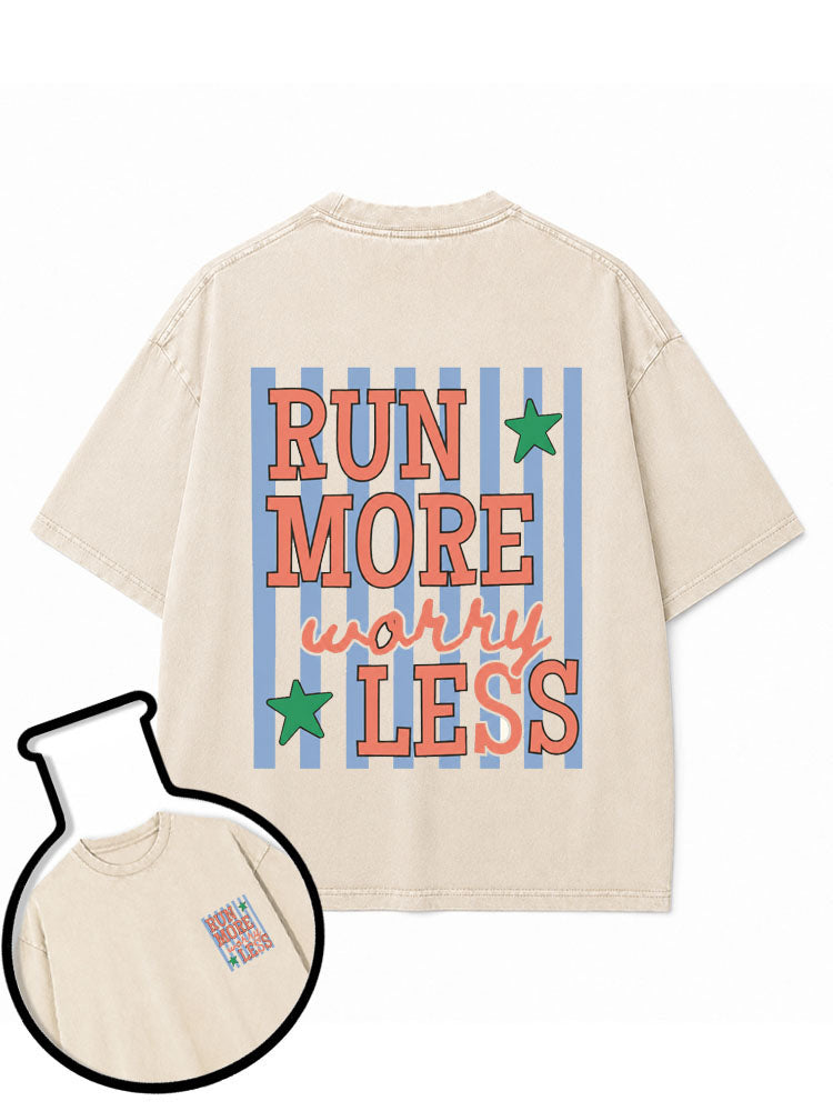 Run More Worry Less Washed T-Shirt