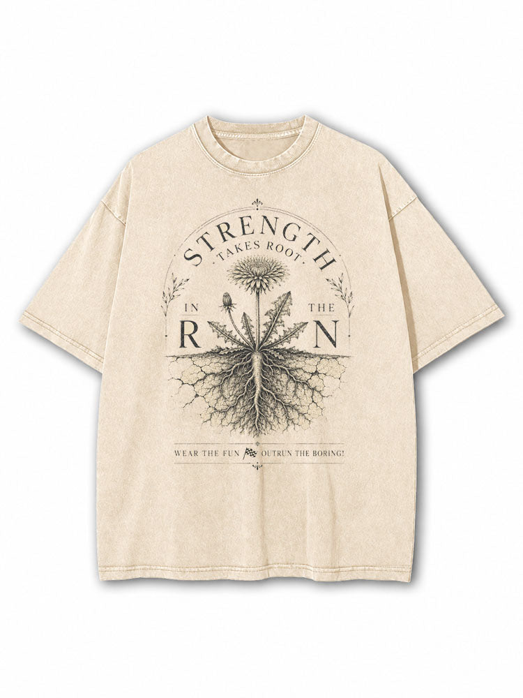 Strength Takes Roots In The Run Washed T-Shirt