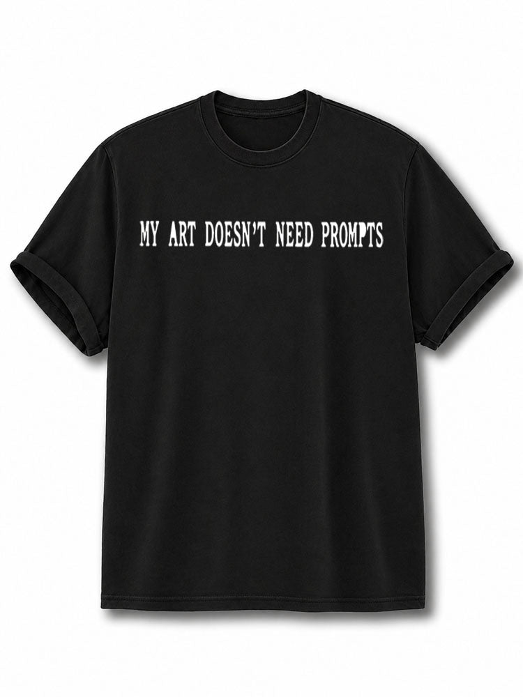 My Art Doesnt Need Prompts Cotton Shirt