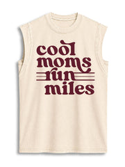 Cool Moms Run Miles Vintage Washed Cotton Tank Top