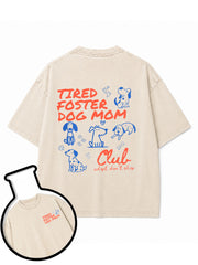 TIRED FOSTER DOG MOM Washed T-Shirt