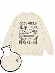COOL GIRLS PLAY TENNIS Sweatshirt