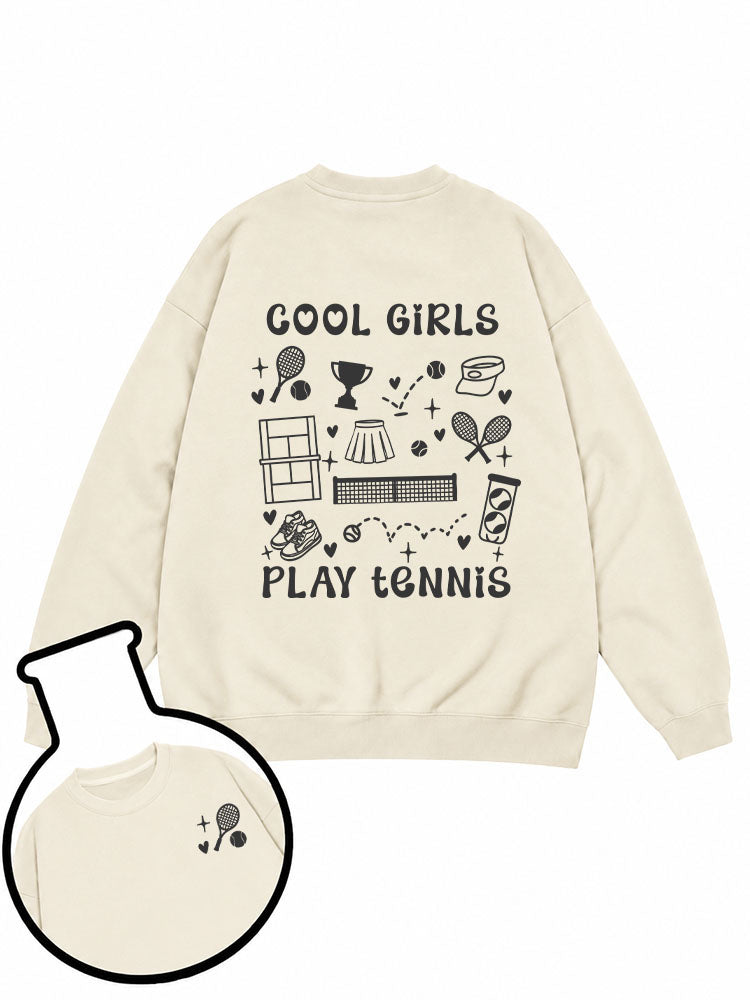 COOL GIRLS PLAY TENNIS Sweatshirt