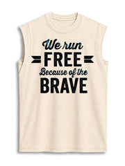 We Run Free Because Of The Brave Vintage Washed Cotton Tank Top