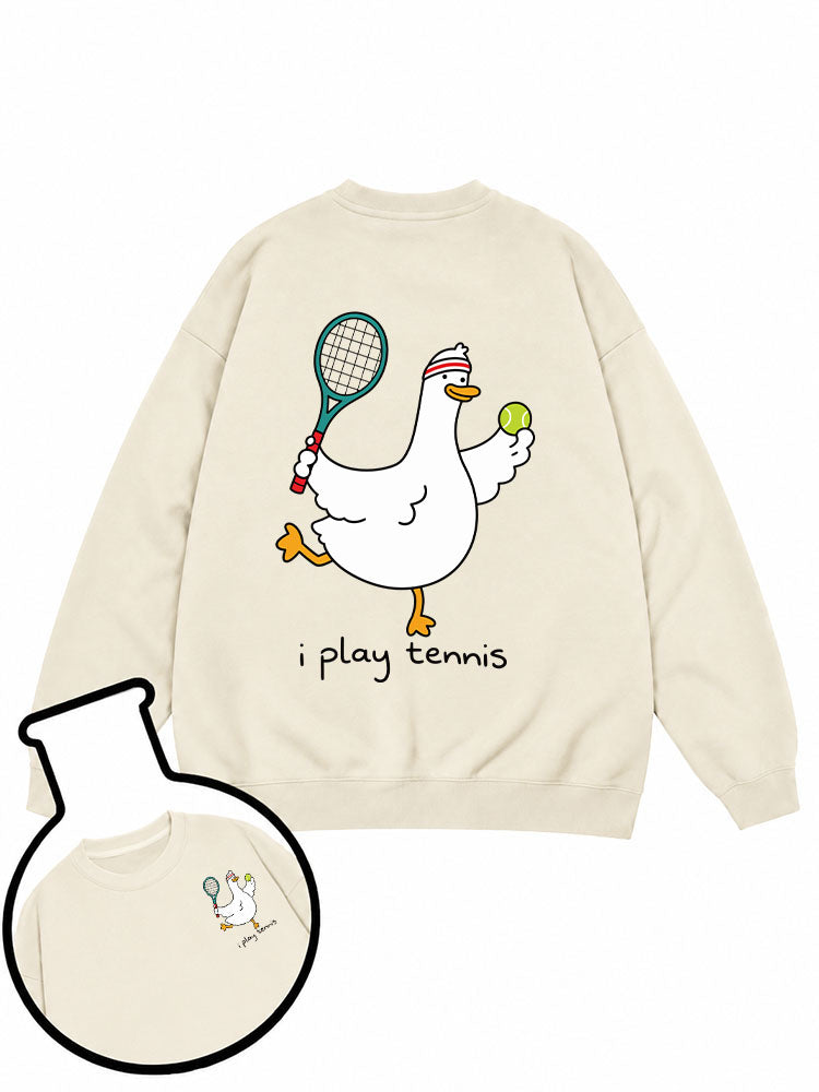 i play tennis Sweatshirt