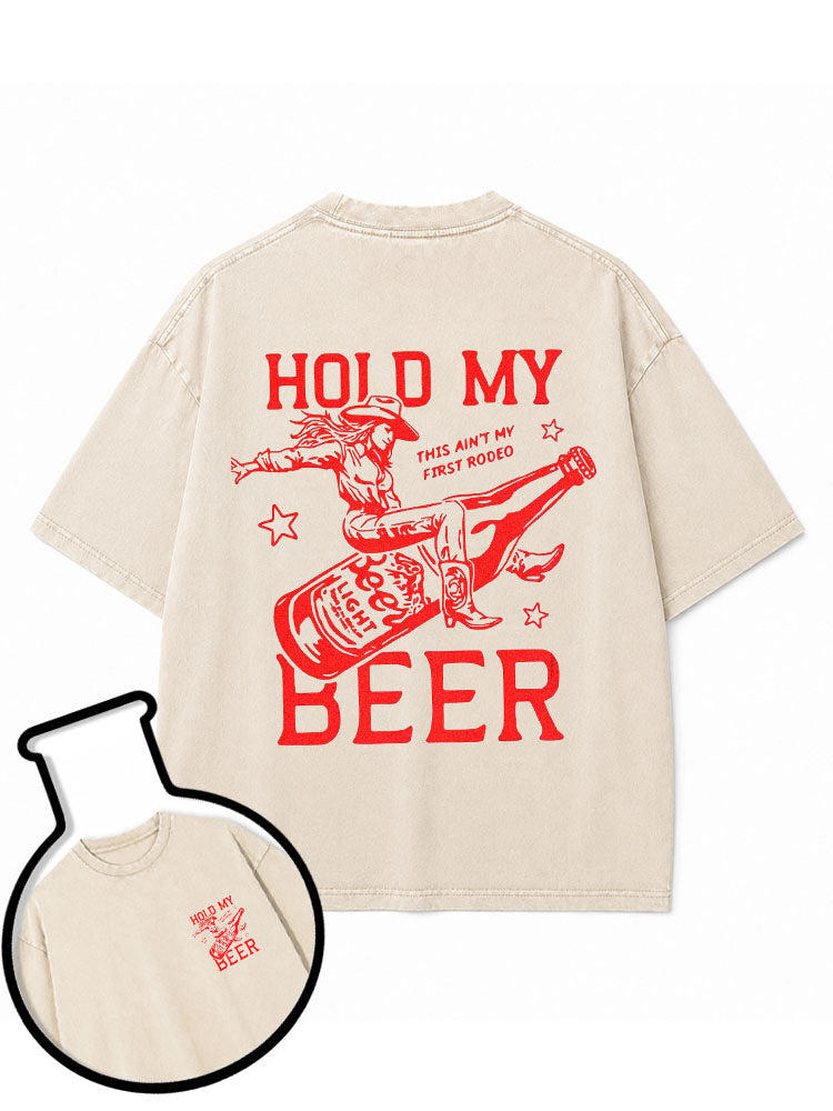 HOLD MY BEER THIS AIN’T MY FIRST RODEO Washed T-Shirt