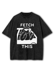 Fetch This Washed T-Shirt