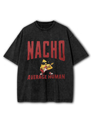 Nacho Average Human Washed T-Shirt