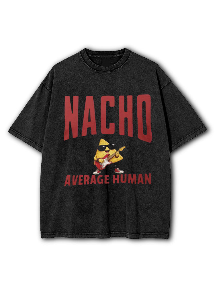 Nacho Average Human Washed T-Shirt