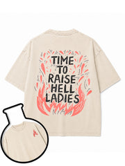 TIME TO RAISE HELL LADIES Washed T-Shirt