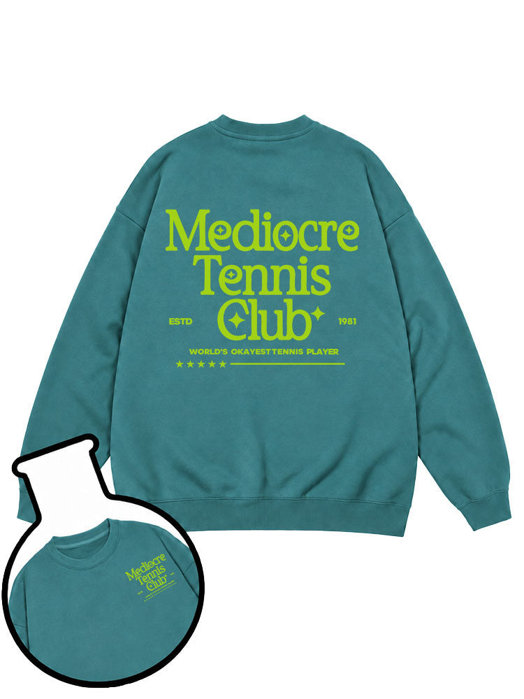 Mediocre Tennis Club Sweatshirt