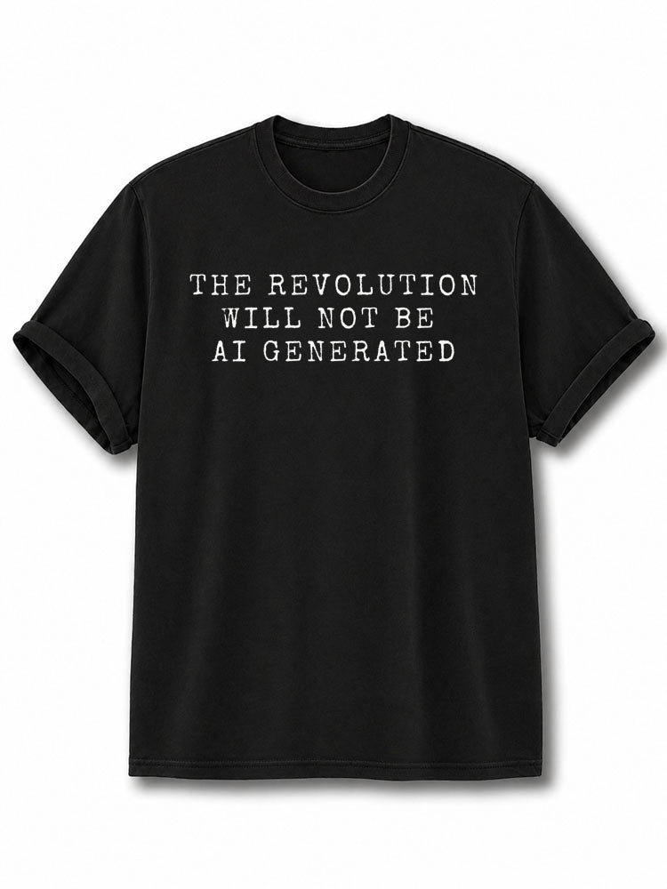 The Revolution Will Not Be AI Generated Cotton Shirt