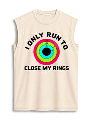 I ONLY RUN TO CLOSE MY RINGS Vintage Washed Cotton Tank Top