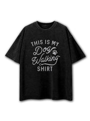 This Is My Dog Walking Shirt Washed T-Shirt