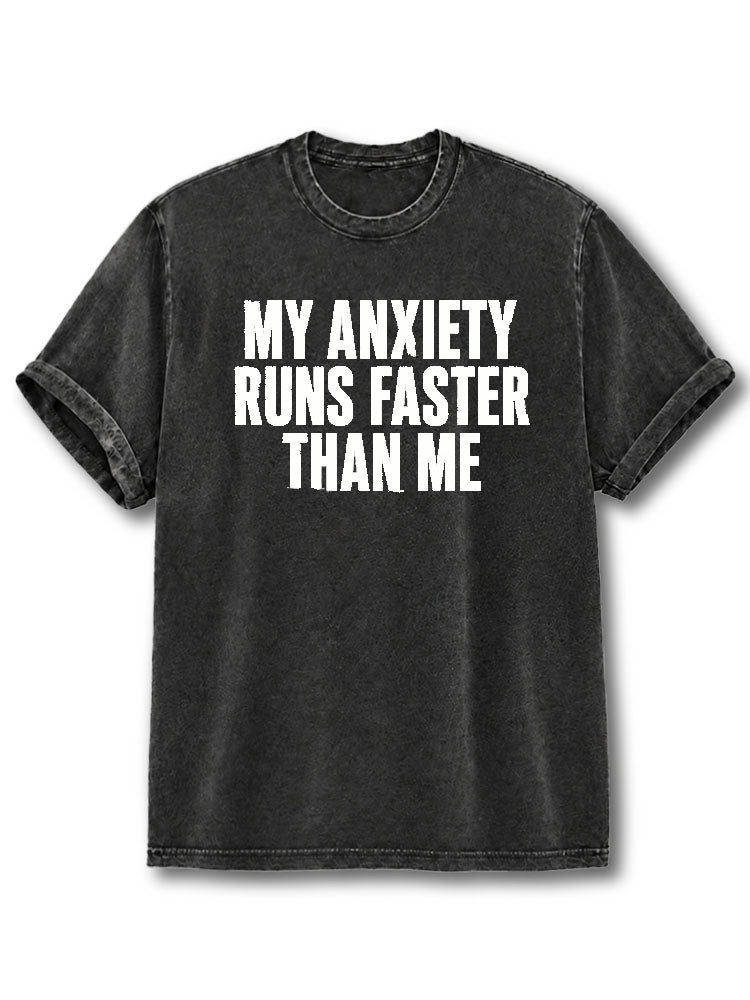 My Anxitey Runs Faster Than Me Washed T-Shirt