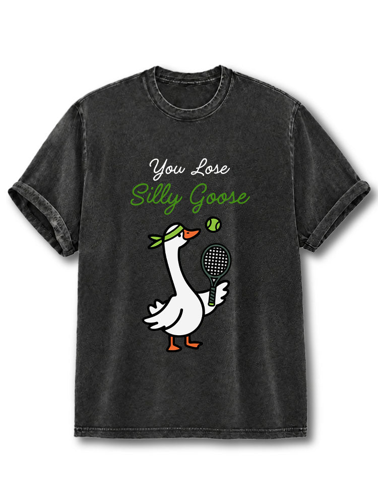 You Lose Silly Goose Washed T-Shirt