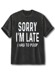 Sorry I'm Late Washed T-Shirt