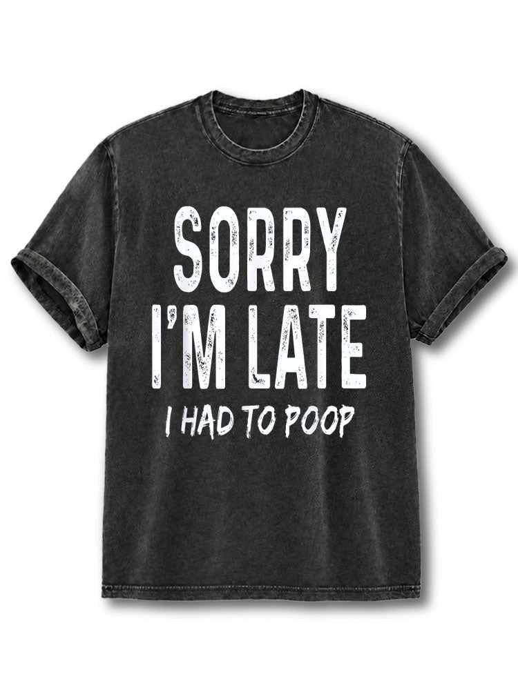 Sorry I'm Late Washed T-Shirt