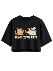 Shhh Coffee First Tacos Crop Tops