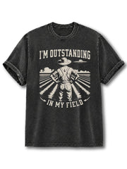 I'm Outstanding In My Field Washed T-Shirt