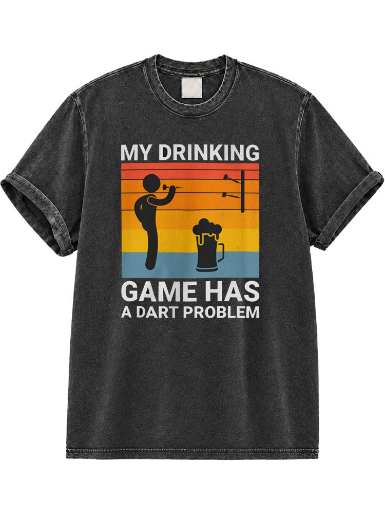 My Drinking Game Has a Dart Problem Washed T-Shirt