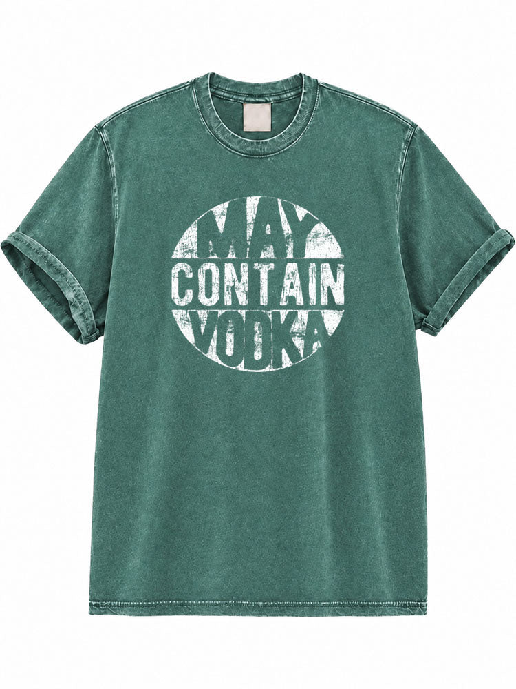 May Contain Vodka Washed T-Shirt