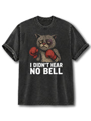 I Didn't Hear No Bell Washed T-Shirt