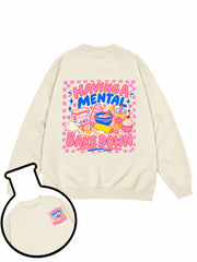 Having A Mental Bake Down Sweatshirt
