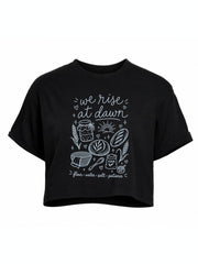 we rise at dawn Crop Tops