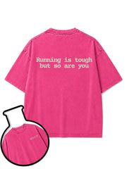 Running is tough but so are you Washed T-Shirt