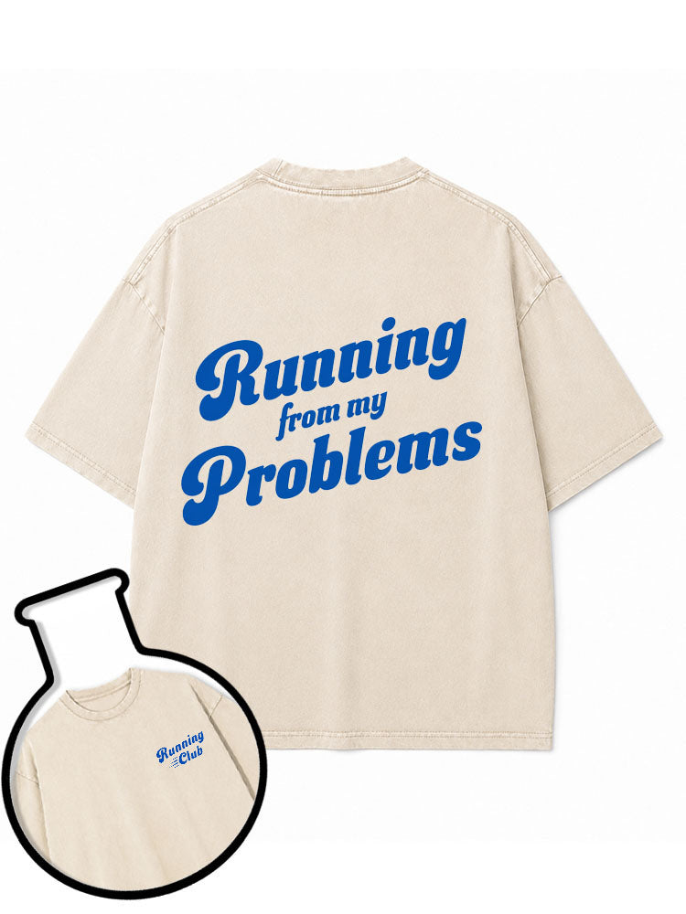 Running From My Problems Washed T-Shirt