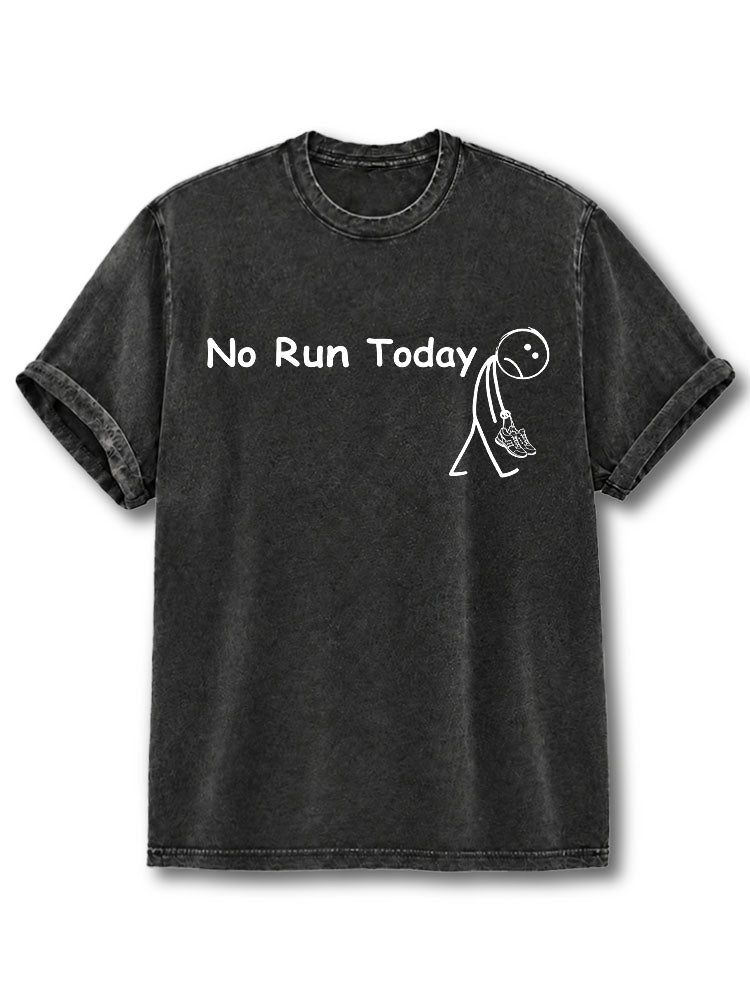 NO RUN TODAY Washed T-Shirt