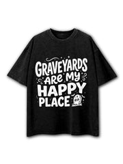 Graveyards Are My Happy Place Washed T-Shirt