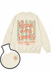 READ MORE BOOKS Run more miles Sweatshirt