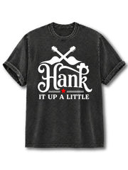 Hank It Up A Little Washed T-Shirt
