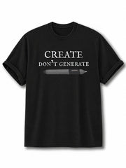 Create Don't Generate Cotton Shirt