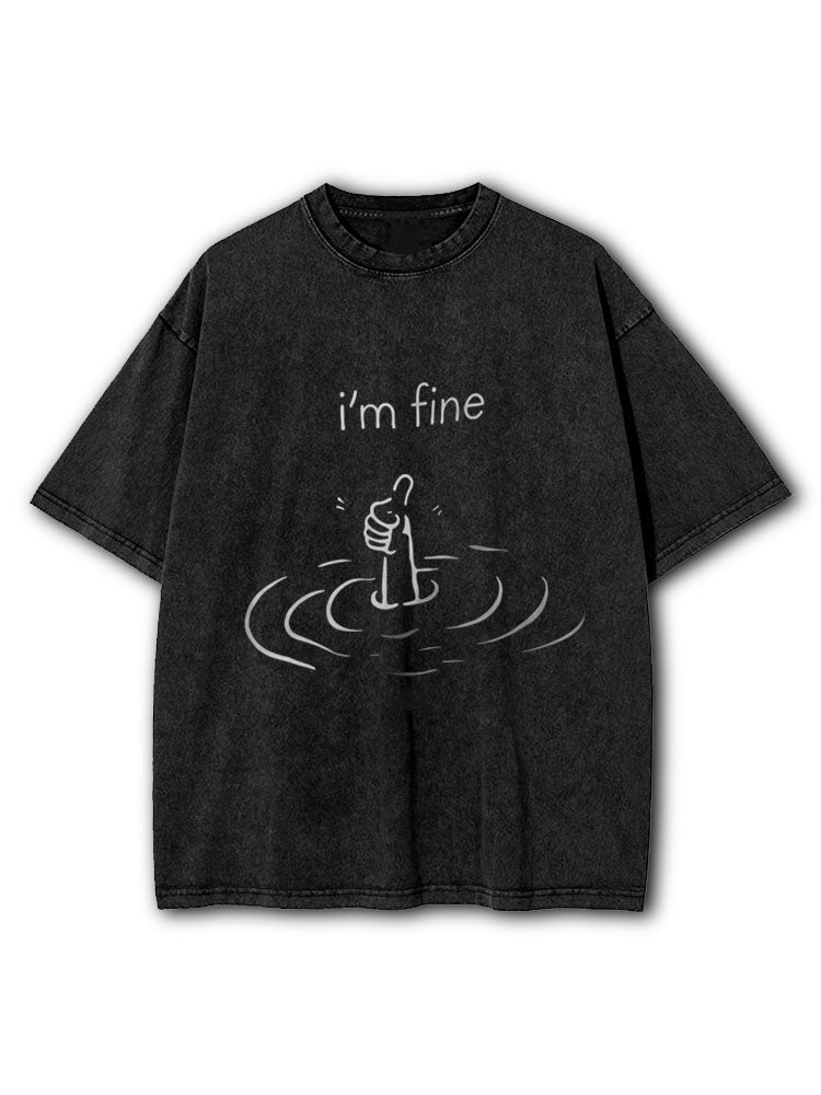 I'm Fine Washed T-Shirt