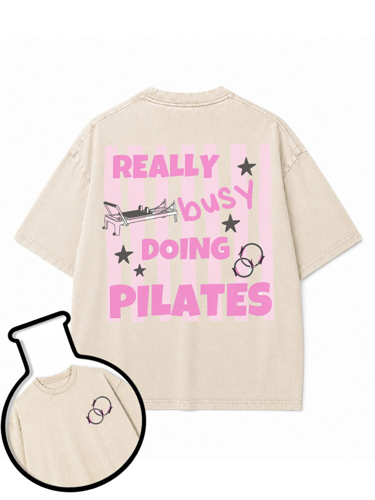 REALLY busy DOING PILATES Washed T-Shirt
