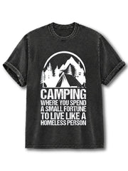 Where You Spend A Small Fortune To Live Like A Homeless Person Washed T-Shirt