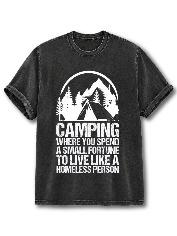 Where You Spend A Small Fortune To Live Like A Homeless Person Washed T-Shirt