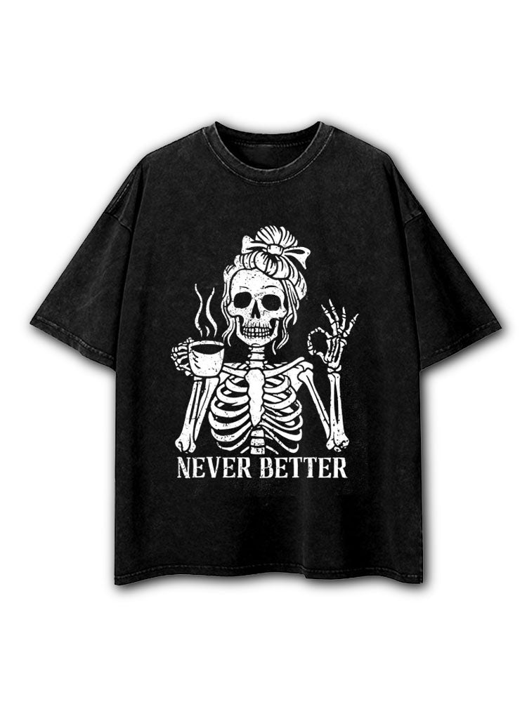 Never Better Washed T-Shirt