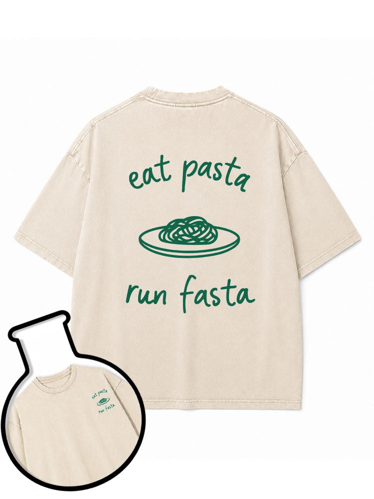 Eat Pasta Run Fasta Washed T-Shirt