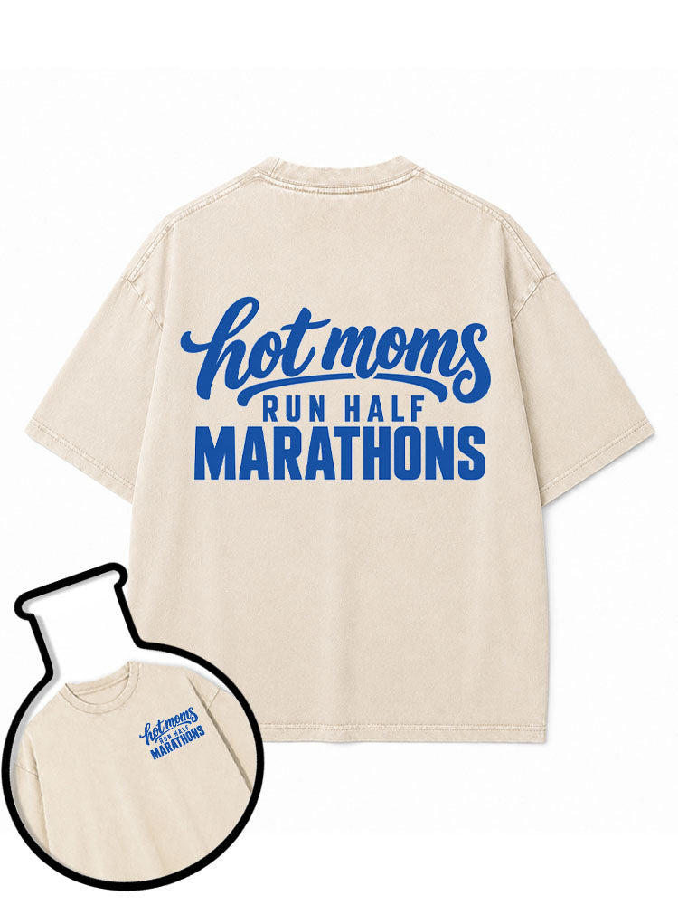 hot moms RUN HALF MARATHONS Washed T-Shirt