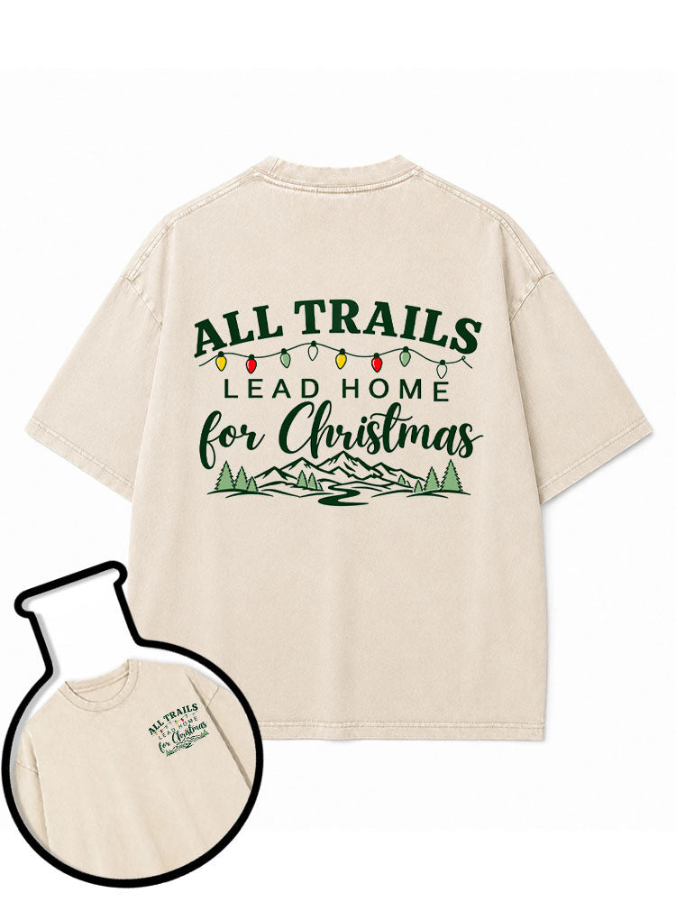 ALL TRAILS LEAD HOME for Christmas Washed T-Shirt