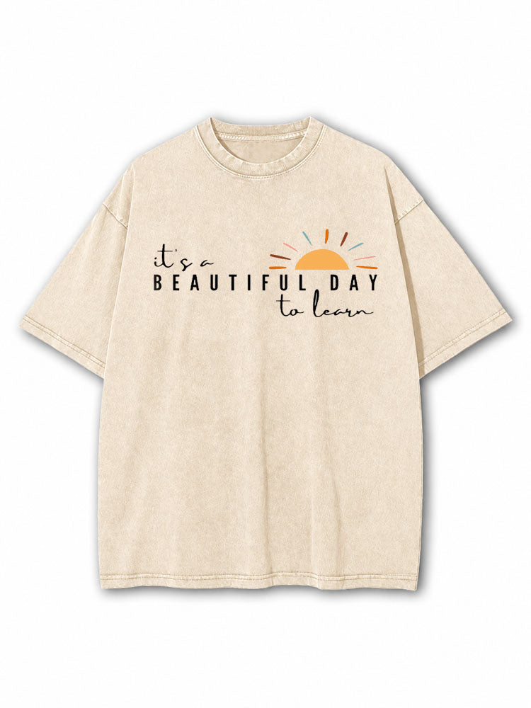 It's a Beautiful Day to Learn Washed T-Shirt