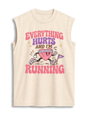 Everything Hurts And I'm Running Vintage Washed Cotton Tank Top